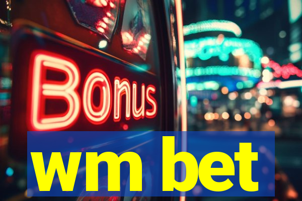 wm bet